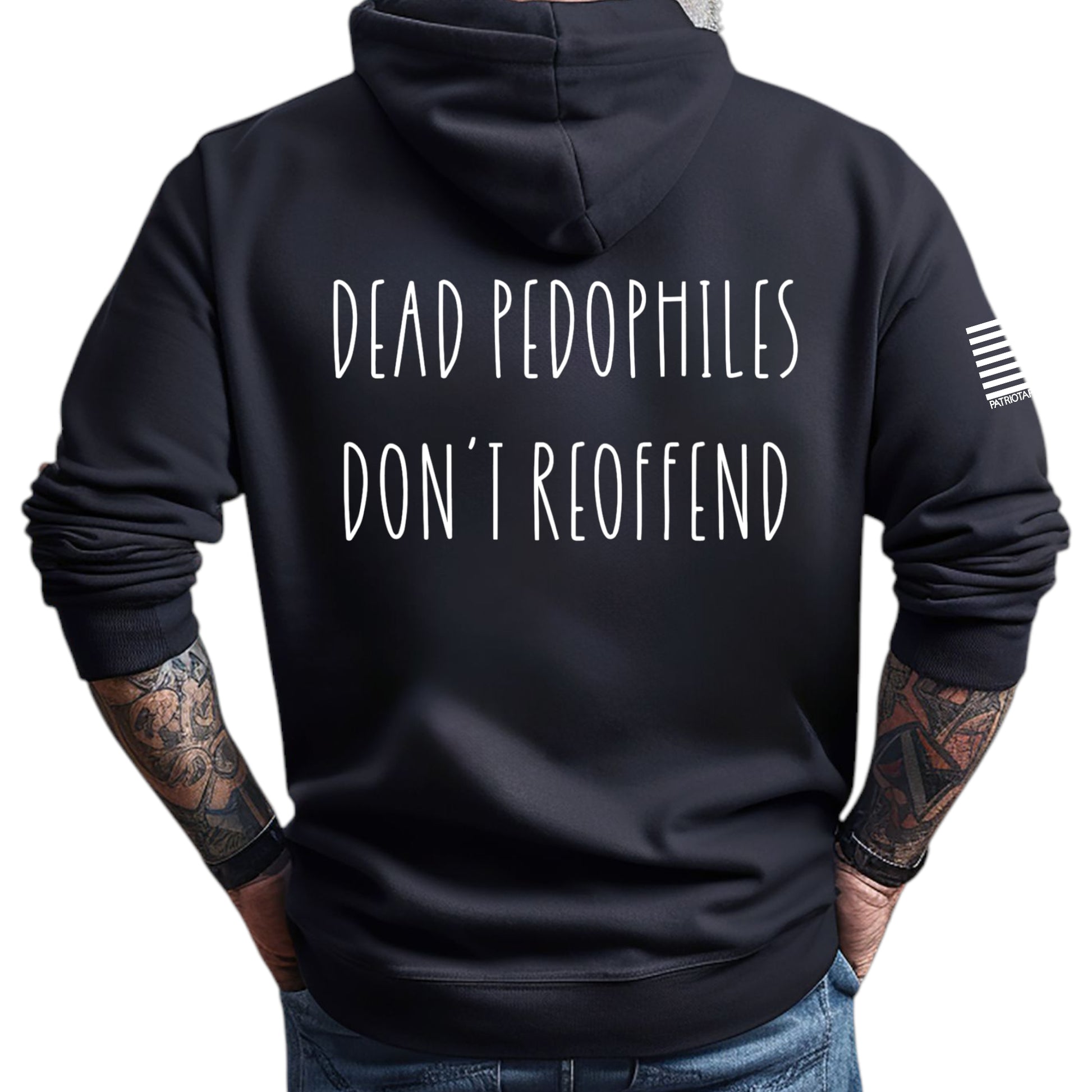Dead Pedophiles Don't Reoffend Hoodie - Patriot Approved Apparel