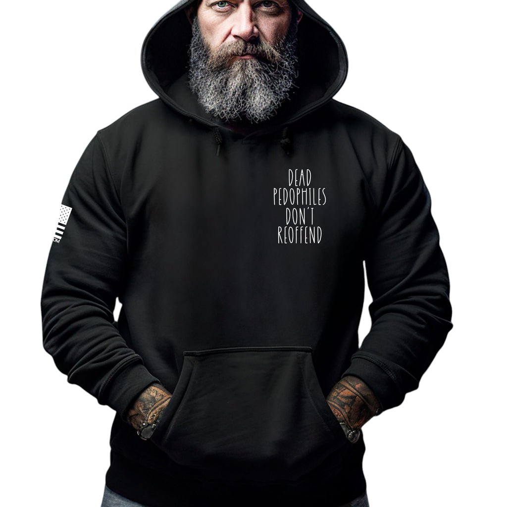 Dead Pedophiles Don't Reoffend Hoodie - Patriot Approved Apparel