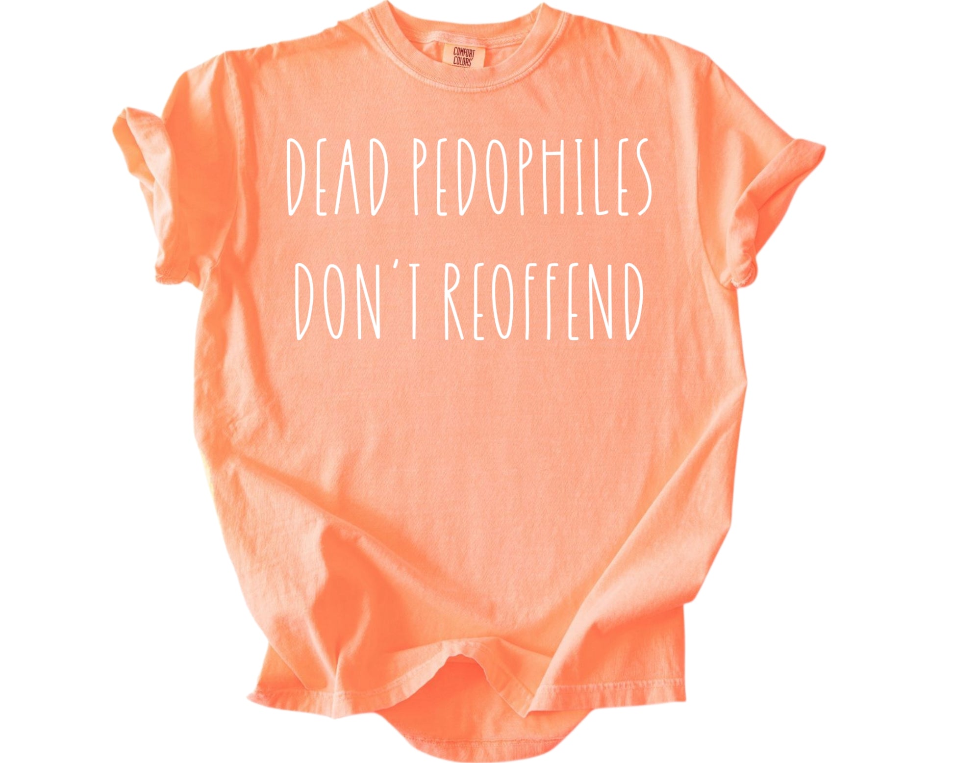 Dead Pedophiles Don't Reoffend Heavy Cotton T-Shirt (Neon Cantaloupe) - Patriot Approved Apparel
