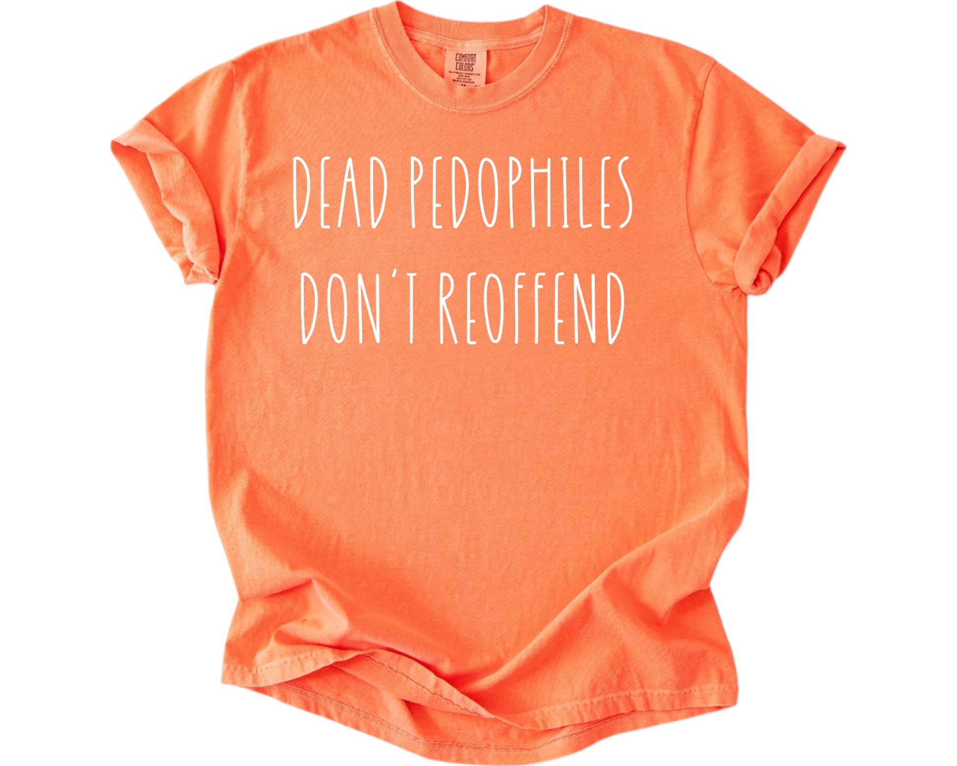 Dead Pedophiles Don't Reoffend Heavy Cotton T-Shirt (Melon) - Patriot Approved Apparel