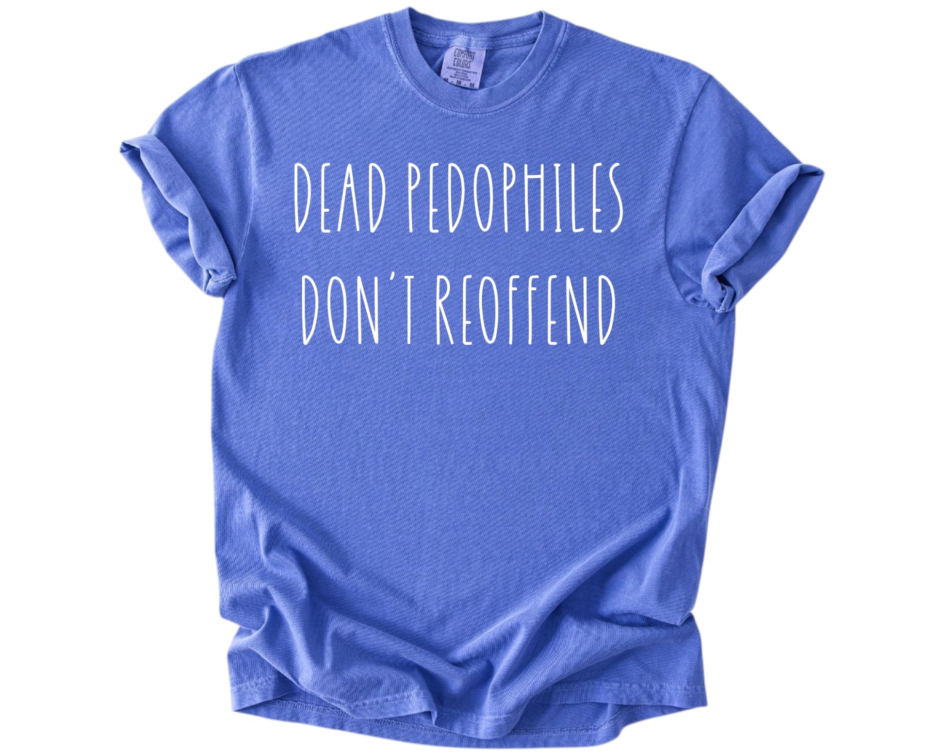 Dead Pedophiles Don't Reoffend Heavy Cotton T-Shirt (Periwinkle) - Patriot Approved Apparel