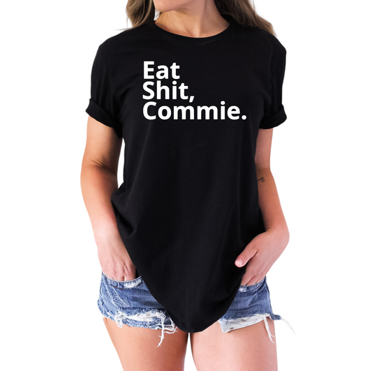 Eat Shit, Commie. Soft Cotton T-Shirt