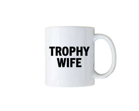 Trophy Wife 12oz Ceramic Mug