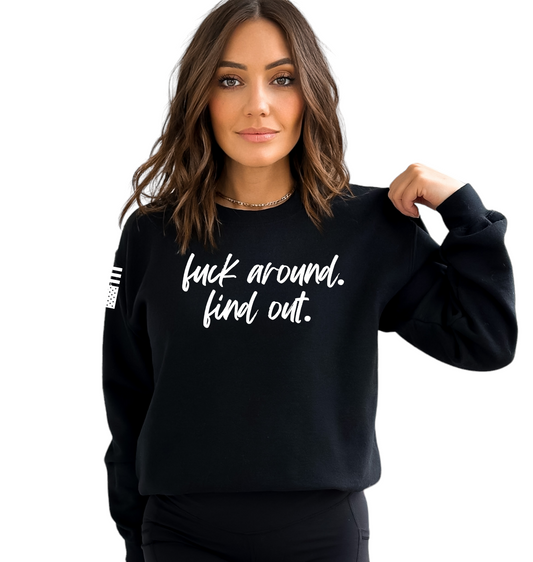 Fuck Around Find Out Sweatshirt