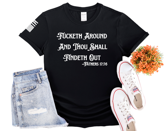 Fucketh Around And Thou Shall Findeth Out Heavy Cotton T-Shirt