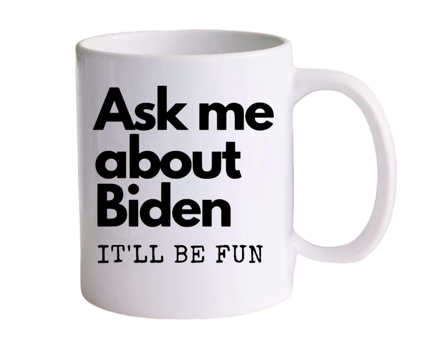 Ask Me About Biden 12oz Ceramic Mug