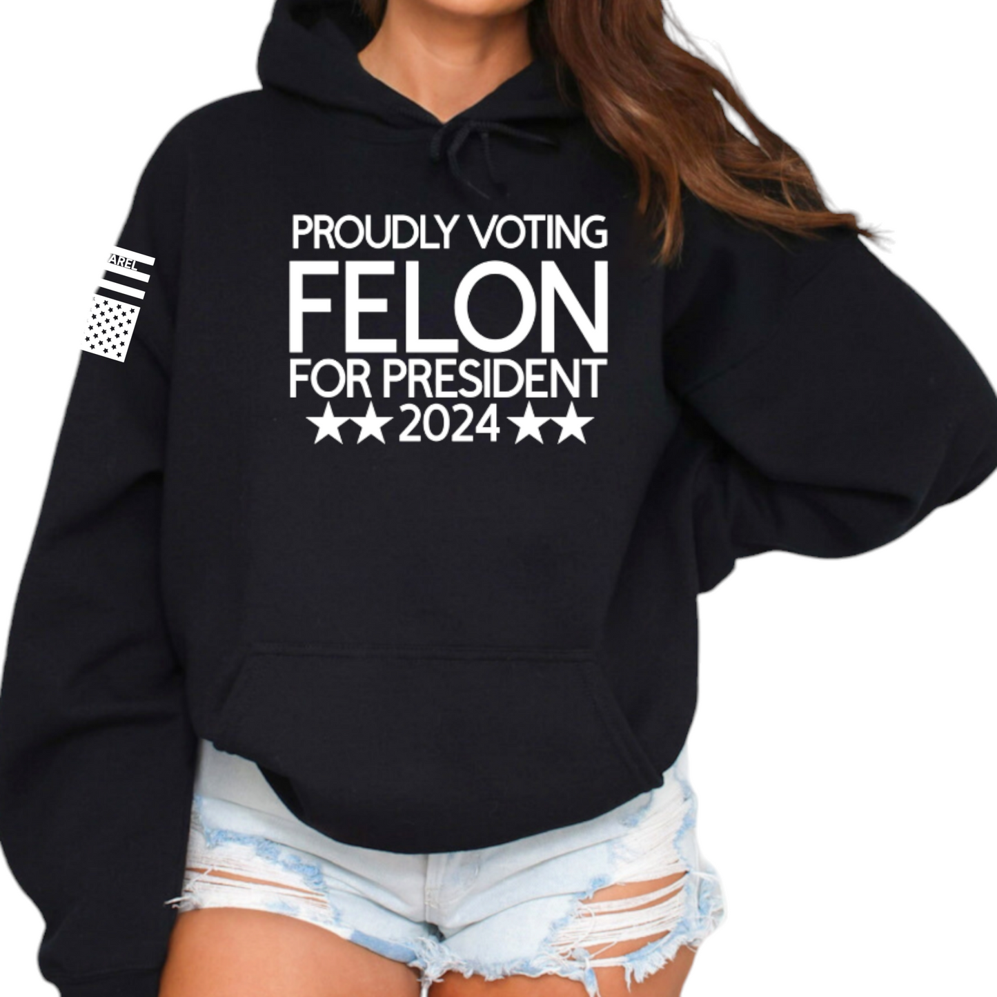 Felon For President Hoodie