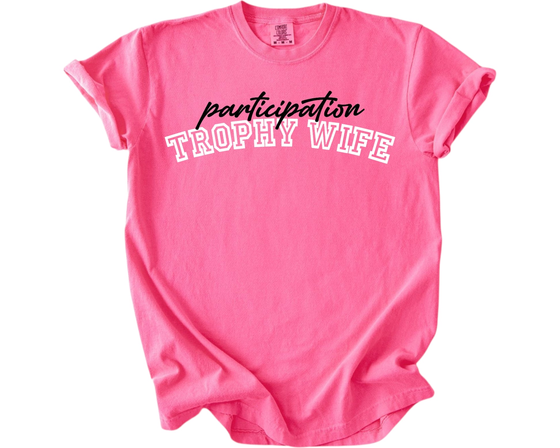 Participation Trophy Wife Heavy Cotton T-Shirt (Neon Pink) - Patriot Approved Apparel