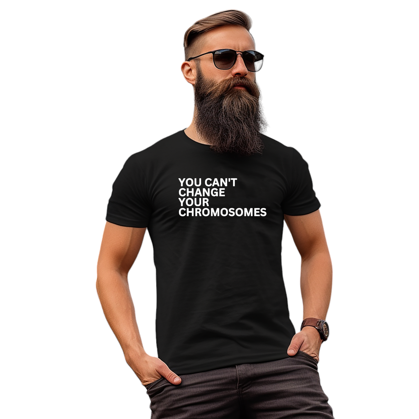 You Can't Change Your Chromosomes Soft Cotton T-Shirt